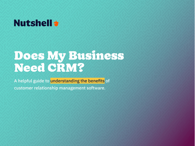 cover for the Nutshell resource titled: "Does my business need CRM?"