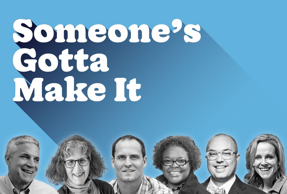 a group of people are smiling in front of a blue background that says someone's gotta make it