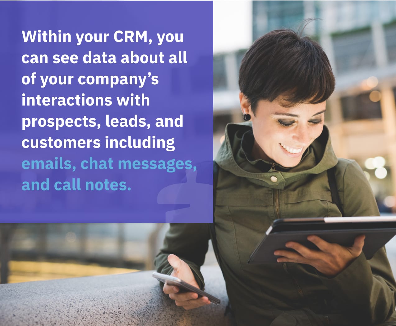 You can use your CRM to track emails, chats, and call notes
