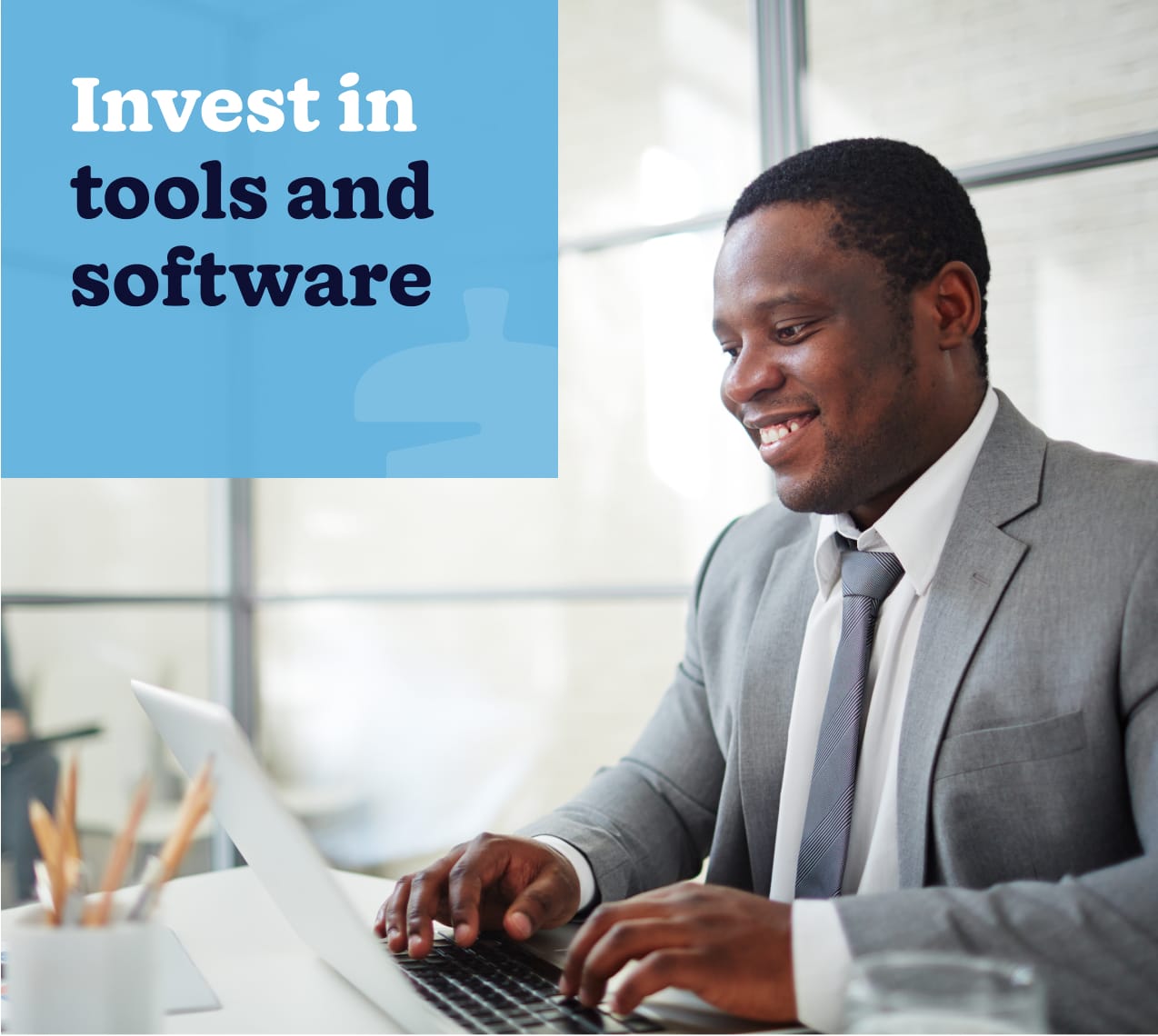 Invest in tools and software