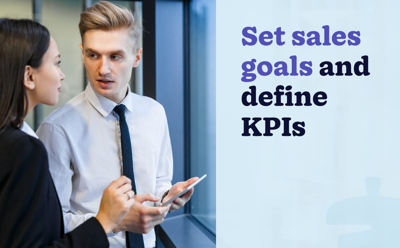 Set sales goals and define KPIs