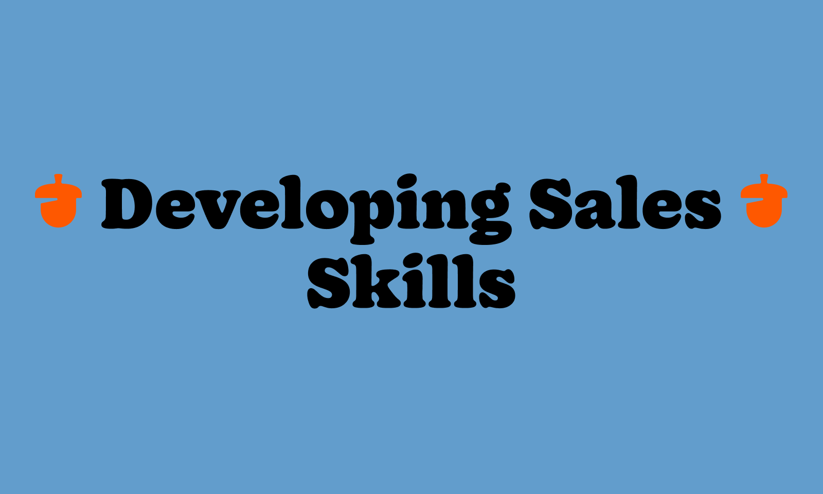Developing Sales Skills