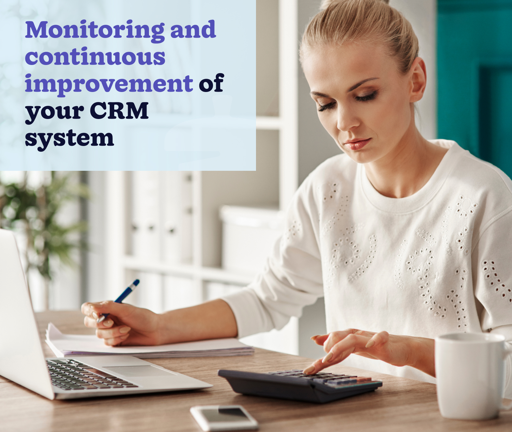 Monitoring and continuous improvement of your CRM system
