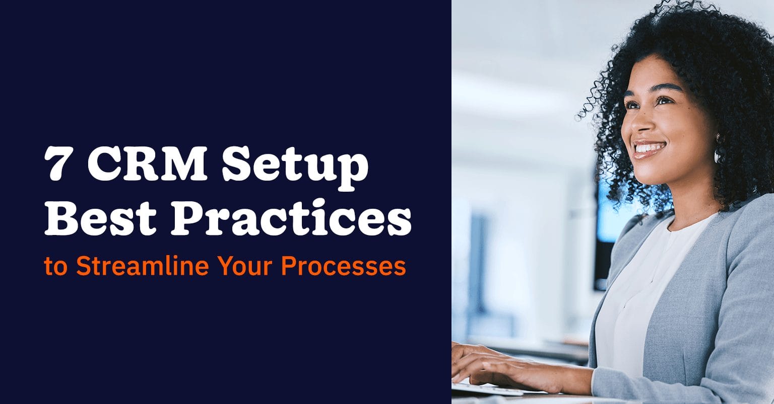 How to Optimize Your CRM Setup for Success: 7 Essential Tips