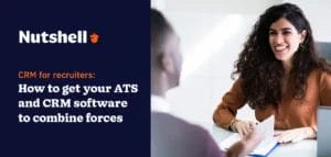 CRM for recruiters: how to get your ATS and CRM software to combine forces