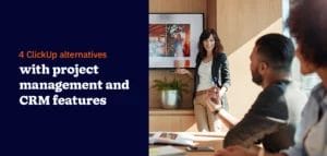 4 clickup alternatives with Project management and CRM features