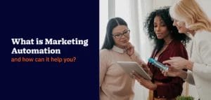 what is marketing automation and how can it help you
