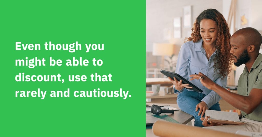 even though you might be able to discount use that rarely and cautiously