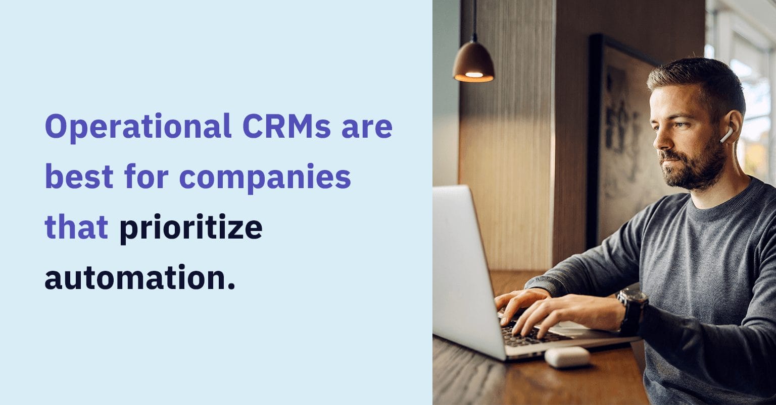 operational CRMs are best for companies that prioritize automation