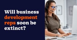 will business development reps soon be extinct