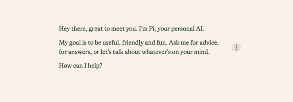 a text that says hey there great to meet you I'm pi your personal ai