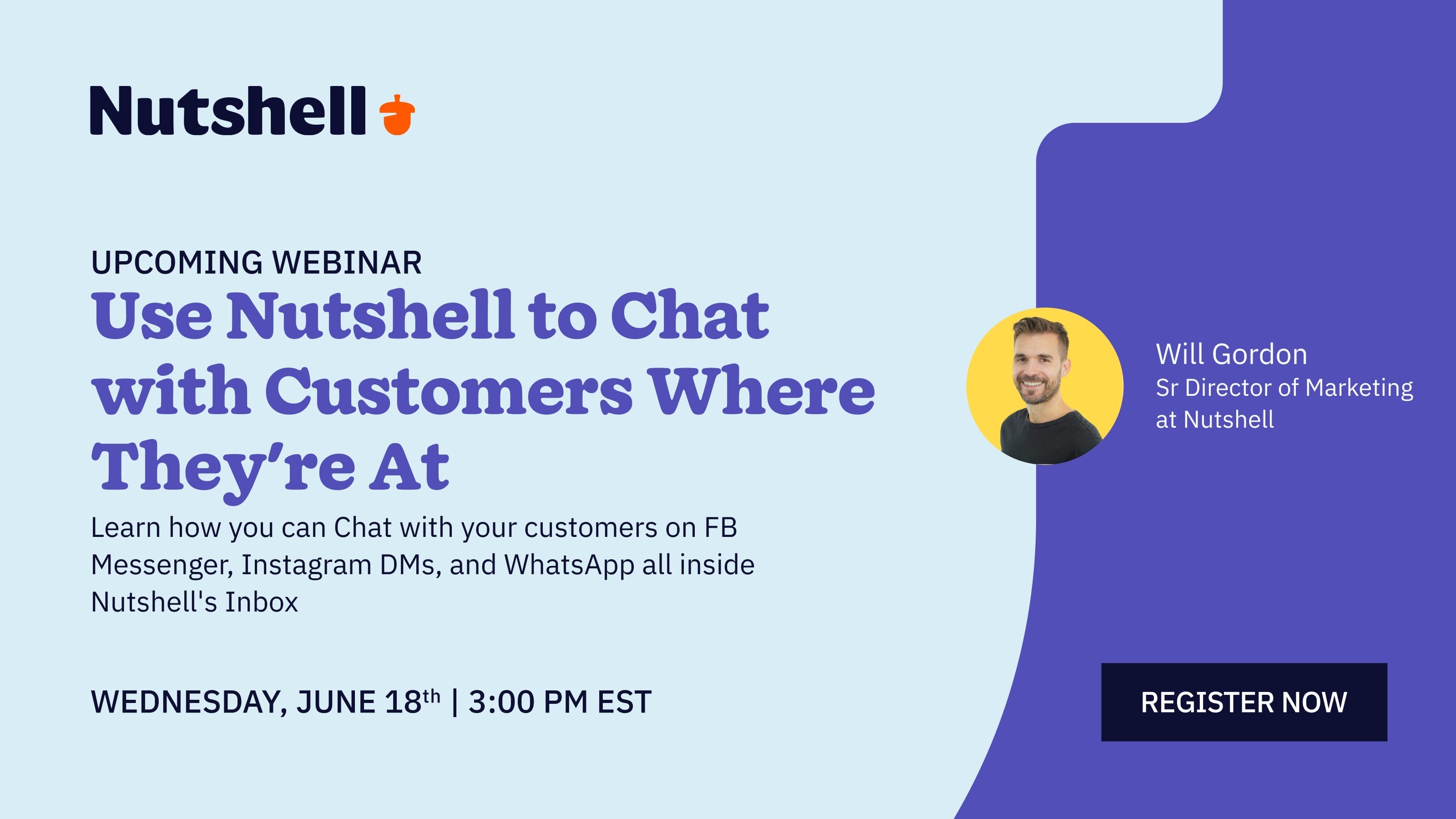 Use Nutshell to Chat with Customers Where They're At: With Nutshell's Engagement Suite, you can Chat with your customers on FB Messenger, Instagram DMs, and WhatsApp all inside Nutshell's Inbox